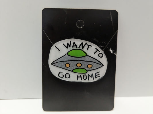 I want to go home UFO Pin